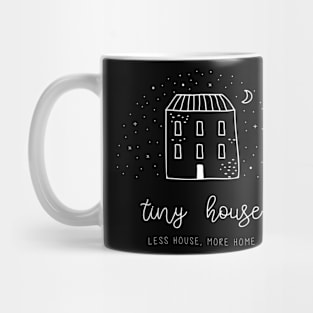 Minimal Tiny House Illustration, Less House More Home Mug